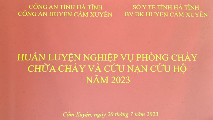 Bệnh viện Đa khoa huyện Cẩm Xuyên đã phối hợp với Công an huyện Cẩm Xuyên tổ chức Huấn luyện  nghiệp vụ phòng cháy chữa cháy và cứu nạn cứu hộ cho người lao động tại bệnh viện